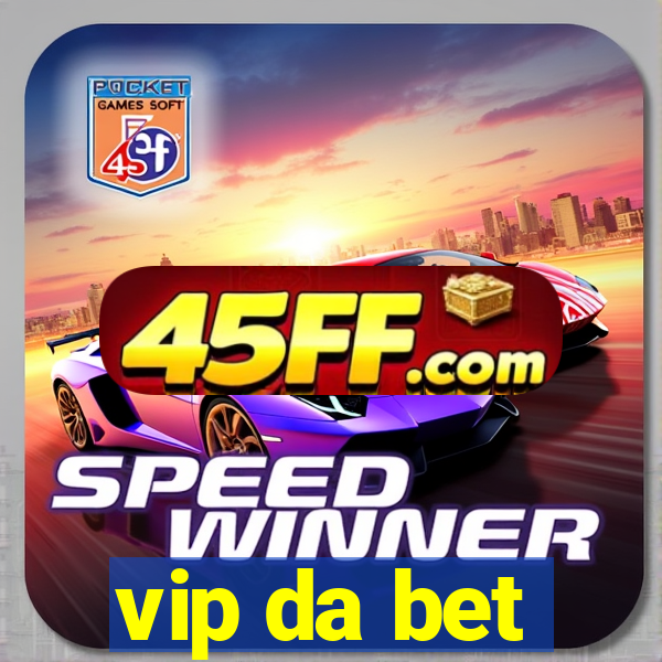 vip da bet